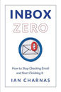 Inbox Zero: How to Stop Checking Email and Start Finishing It - Paperback