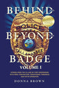 Behind and Beyond the Badge: Stories from the Village of First Responders with Cops, Firefighters, Dispatchers, Forensics, and Victim Advocates - Paperback