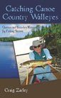Catching Canoe Country Walleyes: Quetico and Boundary Waters Jig Fishing Secrets - Paperback