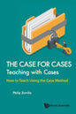 Case for Cases, The: Teaching with Cases - How to Teach Using the Case Method - Paperback