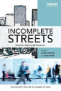 Incomplete Streets: Processes, Practices, and Possibilities - Paperback