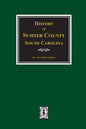 History of Sumter County, South Carolina - Paperback