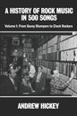 A History of Rock Music in 500 Songs vol 1: From Savoy Stompers to Clock Rockers - Paperback