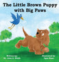 Little Brown Puppy with Big Paws - Hardcover