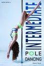 Intermediate Pole Dancing: For Fitness and Fun - Paperback