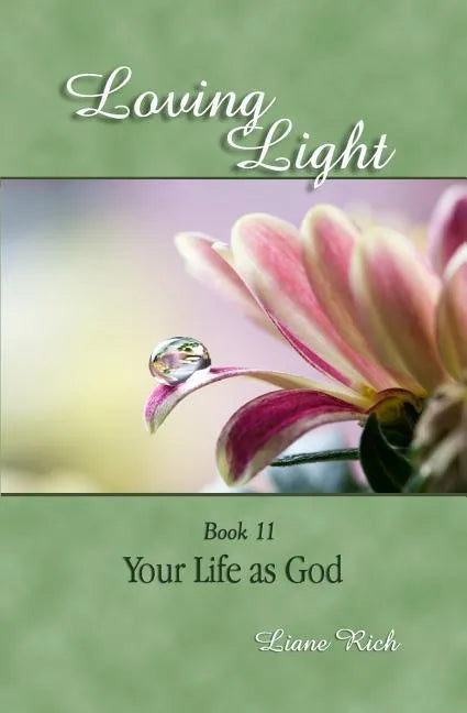 Loving Light Book 11, Your Life as God - Paperback