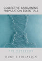 Collective Bargaining Preparation Essentials: The Handbook (Second Edition) - Paperback