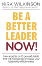 Be a Better Leader NOW!: New Insights on 10 Powerful Skills that will Dramatically Increase Your Leadership Effectiveness - Paperback