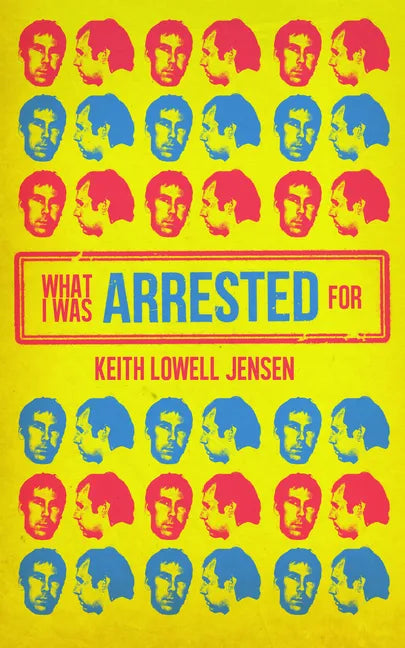 What I Was Arrested For - Paperback