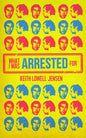 What I Was Arrested For - Paperback