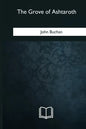 The Grove of Ashtaroth - Paperback