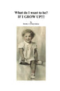What Do I Want To Be? If I Grow Up! - Paperback
