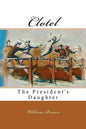Clotel: The President's Daughter - Paperback