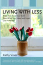 Clever Girl's Guide to Living with Less: Break Free from Your Stuff, Even When Your Head and Heart Get in the Way - Paperback