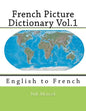 French Picture Dictionary Vol.1: English to French - Paperback