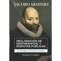La Teologia de Jacobo Arminio: Declaracion de Sentimientos y Disputas Publicas - Paperback
