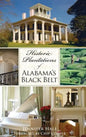 Historic Plantations of Alabama's Black Belt - Hardcover