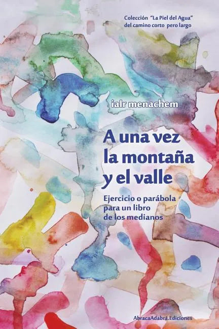 A una vez la montaña y el valle: Ejercicio o parábola para un libro de los medianos - Paperback