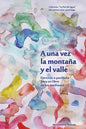 A una vez la montaña y el valle: Ejercicio o parábola para un libro de los medianos - Paperback