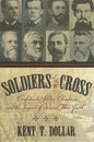 Soldiers of the Cross: Confederate Soldier-Christians and the Impact of War on Their Faith - Hardcover