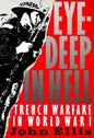 Eye-Deep in Hell: Trench Warfare in World War I - Paperback