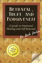 Betrayal, Trust and Forgiveness: A Guide to Emotional Healing and Self-Renewal - Paperback