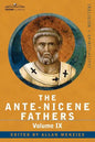 The Ante-Nicene Fathers: The Writings of the Fathers Down to A.D. 325, Volume IX: Recently Discovered Additions to Early Christian Literature; - Paperback