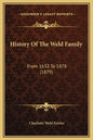 History Of The Weld Family: From 1632 To 1878 (1879) - Hardcover