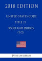United States Code - Title 21 - Food and Drugs (1/2) (2018 Edition) - Paperback