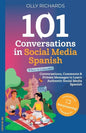 101 Conversations in Social Media Spanish: Conversations, Comments & Private Messages to Learn Authentic Social Media - Paperback