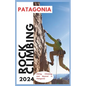 Patagonia Climbing Guide: Hiking, Climbing and Beyond in Patagonia - Paperback