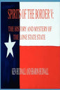 Spirits of the Border V: The History and Mystery of the Lone Star State - Paperback