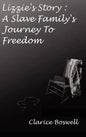 Lizzie's Story: a Slave Family's Journey to Freedom - Hardcover