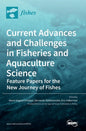 Current Advances and Challenges in Fisheries and Aquaculture Science - Hardcover