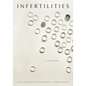 Infertilities, a Curation - Hardcover