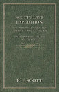 Scott's Last Expedition - The Personal Journals Of Captain R. F. Scott, C.V.O., R.N., On His Journey To The South Pole - Paperback