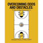 Overcoming Odds and Obstacles: The Story of A State Championship Team - Paperback