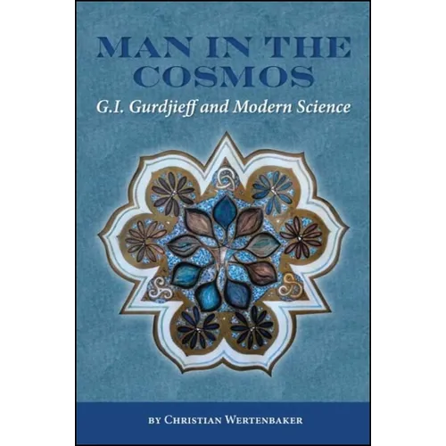 Man in the Cosmos: G. I. Gurdjieff and Modern Science - Paperback