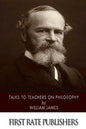 Talks to Teachers on Philosophy: And to Students on Some of Life's Ideals - Paperback