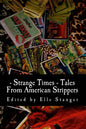 Strange Times: Tales From American Strippers - Paperback