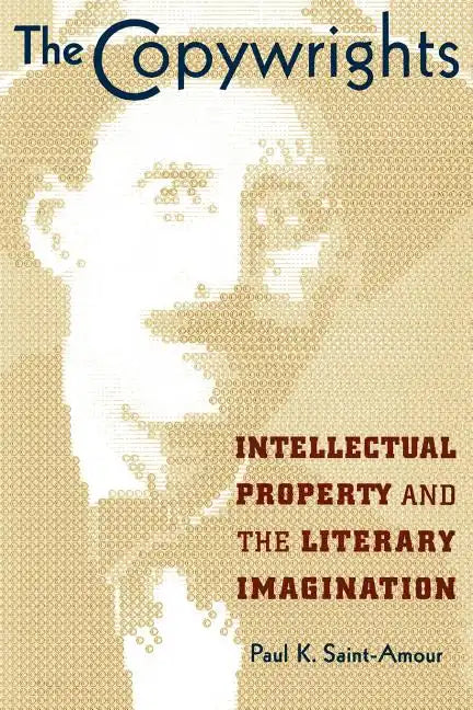 The Copywrights: Intellectual Property and the Literary Imagination - Paperback
