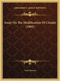Essay On The Modification Of Clouds (1865) - Hardcover