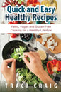 Quick and Easy Healthy Recipes: Paleo, Vegan and Gluten-Free Cooking for a Healthy Lifestyle - Paperback