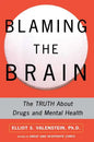 Blaming the Brain: The Truth about Drugs and Mental Health - Paperback