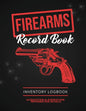 Firearms Record Book: Firearm Log, Acquisition & Disposition Information Details, Personal Gun Inventory Logbook - Paperback