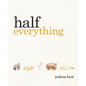 Half Everything: The Curious Tale of a Creative Creature - Paperback