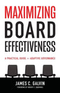 Maximizing Board Effectiveness: A Practical Guide for Effective Governance - Paperback