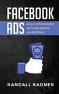 Facebook Ads: Build Your Brand With Facebook Advertising - Hardcover