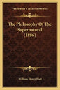 The Philosophy of the Supernatural (1886) - Paperback