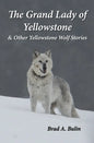The Grand Lady of Yellowstone: & Other Yellowstone Wolf Stories - Paperback